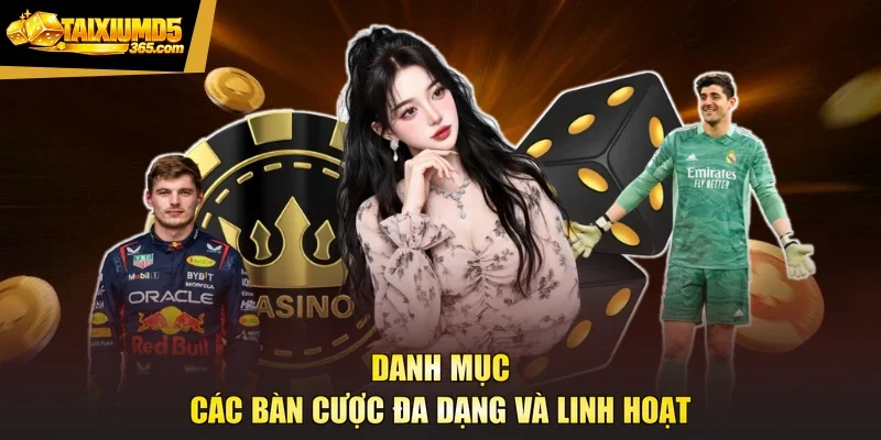 Danh mục các bàn cược đa dạng và linh hoạt