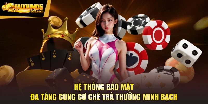 Hệ thống bảo mật đa tầng cùng cơ chế trả thưởng minh bạch
