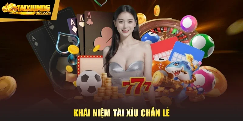 Khái niệm tài xỉu chẵn lẻ