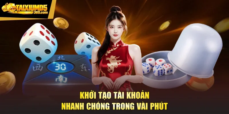 Khởi tạo tài khoản nhanh chóng trong vài phút