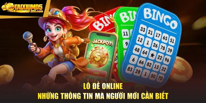 Lô Đề Online - Những Thông Tin Mà Người Mới Cần Biết