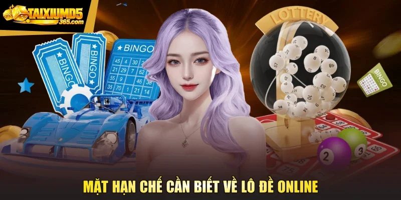 Mặt hạn chế cần biết về lô đề online