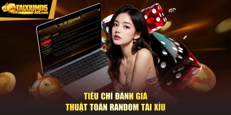 Tiêu chí đánh giá thuật toán random tài xỉu